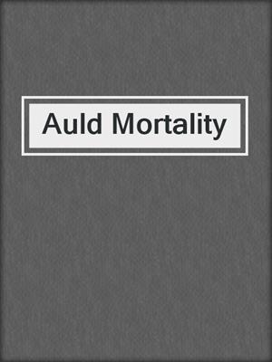 Auld Mortality