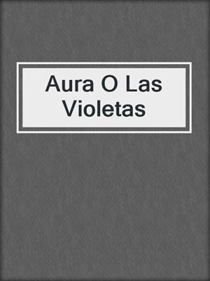Aura O Las Violetas
