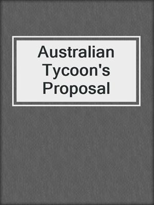 Australian Tycoon's Proposal