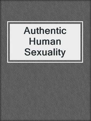 cover image of Authentic Human Sexuality