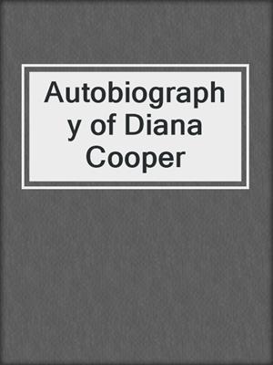 Autobiography of Diana Cooper