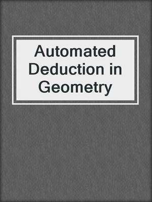 Automated Deduction in Geometry