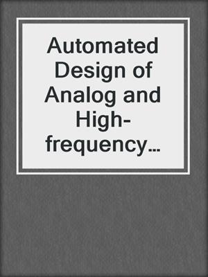 Automated Design of Analog and High-frequency Circuits