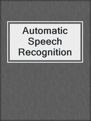 Automatic Speech Recognition