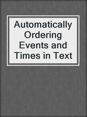 Automatically Ordering Events and Times in Text