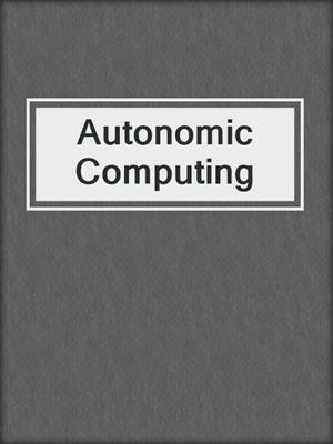 Autonomic Computing