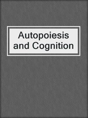 Autopoiesis and Cognition