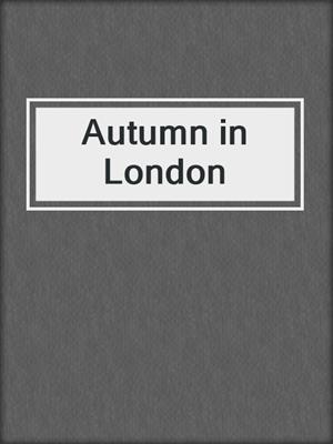cover image of Autumn in London