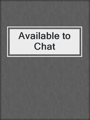 cover image of Available to Chat