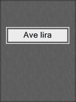 cover image of Ave lira