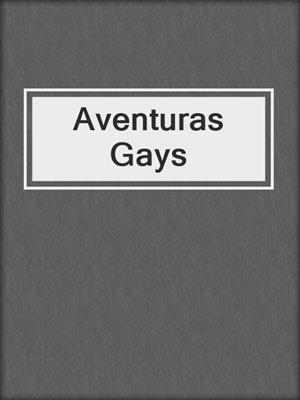 cover image of Aventuras Gays