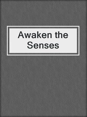 cover image of Awaken the Senses