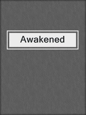 cover image of Awakened