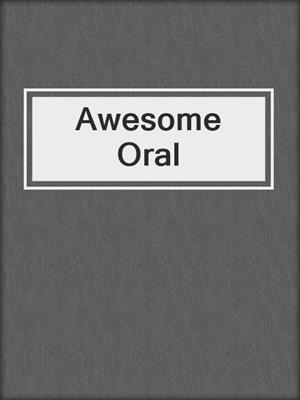 cover image of Awesome Oral