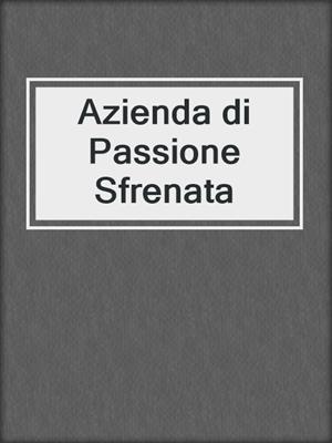 cover image of Azienda di Passione Sfrenata