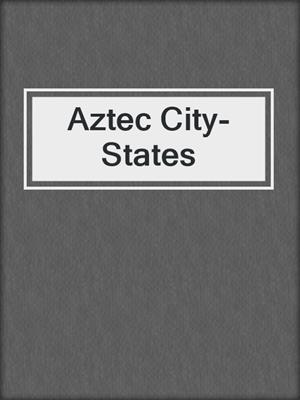 Aztec City-States