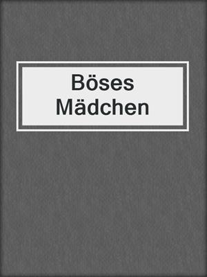 cover image of Böses Mädchen