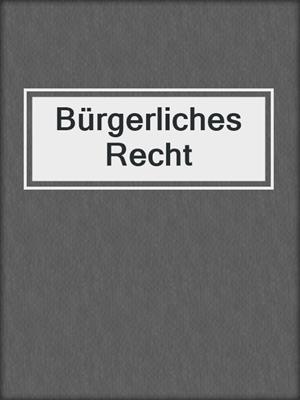 Bürgerliches Recht