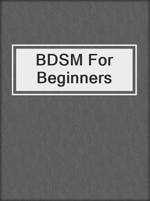 cover image of BDSM For Beginners