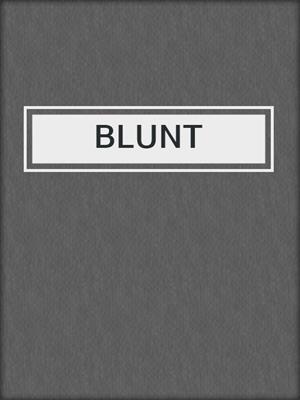 cover image of BLUNT