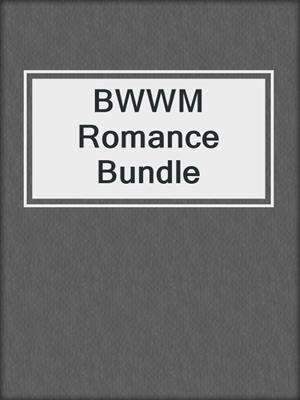 cover image of BWWM Romance Bundle