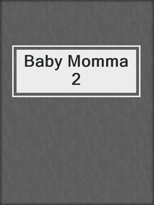 cover image of Baby Momma 2