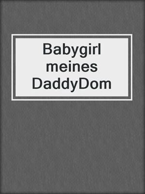 cover image of Babygirl meines DaddyDom