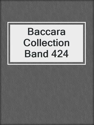 cover image of Baccara Collection Band 424