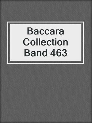 cover image of Baccara Collection Band 463