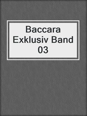 cover image of Baccara Exklusiv Band 03