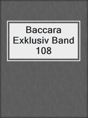 cover image of Baccara Exklusiv Band 108