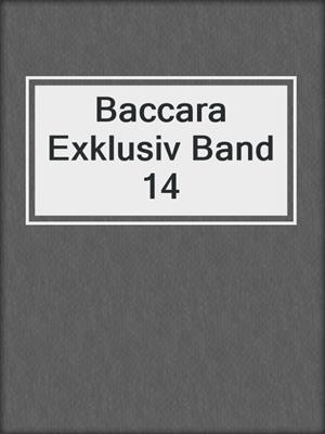 cover image of Baccara Exklusiv Band 14