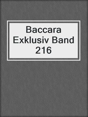 cover image of Baccara Exklusiv Band 216