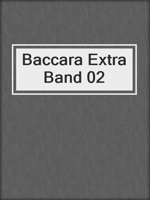 cover image of Baccara Extra Band 02