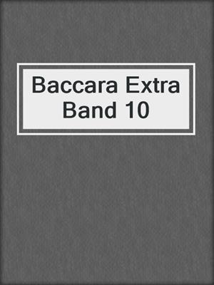 cover image of Baccara Extra Band 10