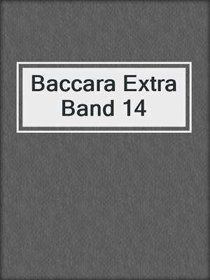 Baccara Extra Band 14