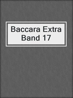 cover image of Baccara Extra Band 17