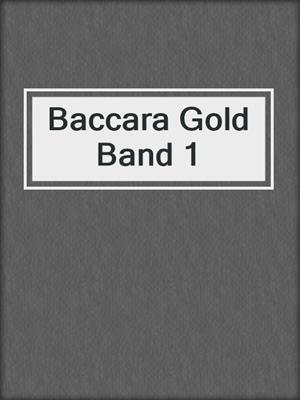 cover image of Baccara Gold Band 1