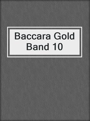 cover image of Baccara Gold Band 10