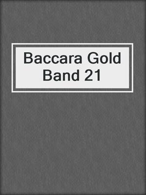 cover image of Baccara Gold Band 21