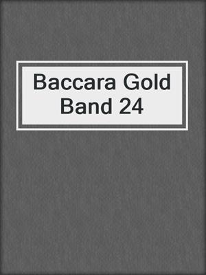 cover image of Baccara Gold Band 24