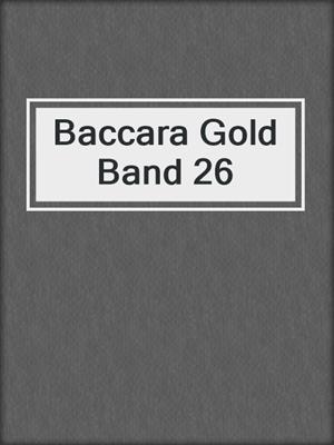 cover image of Baccara Gold Band 26