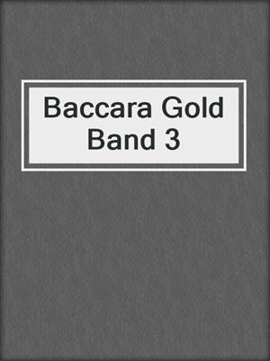 cover image of Baccara Gold Band 3
