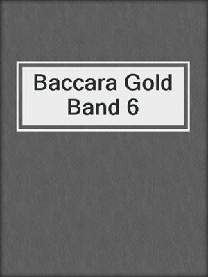 cover image of Baccara Gold Band 6