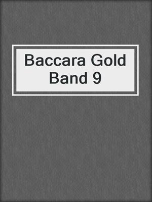 cover image of Baccara Gold Band 9