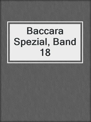 cover image of Baccara Spezial, Band 18