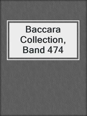 cover image of Baccara Collection, Band 474