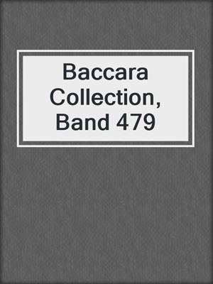cover image of Baccara Collection, Band 479