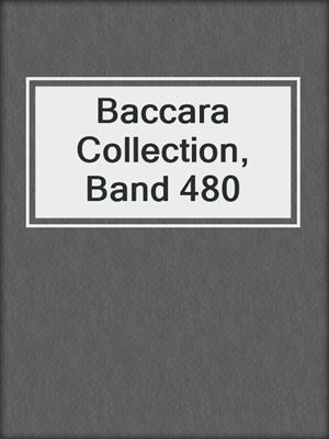 cover image of Baccara Collection, Band 480