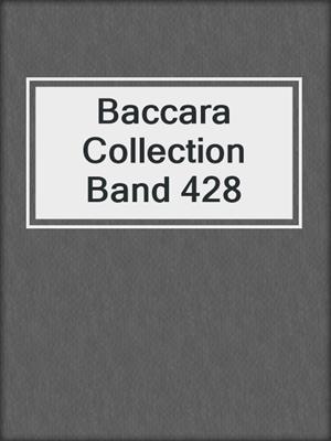 cover image of Baccara Collection Band 428